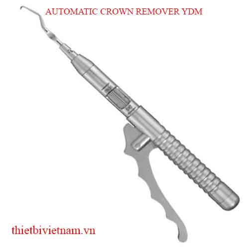 THÁO MÃO RĂNG TỰ ĐỘNG - AUTOMATIC CROWN REMOVER YDM